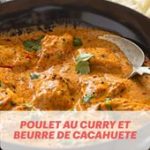 Savourez un poulet au curry gourmand avec du beurre de cacahuète !