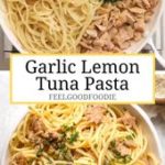 Garlic Lemon Tuna Pasta