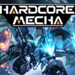 Hardcore Mecha - Test de Hardcore Mecha - Mon mecha moi il me parle d'aventure
