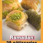 25 pâtisseries orientales irrésistibles à préparer maison facilement