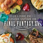 Final Fantasy XIV Online - Un livre de cuisine ultime pour Final Fantasy XIV cet automne