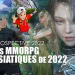 Prospective 2022 : quels MMORPG asiatiques marqueront l'annÃ©e 2022 ?