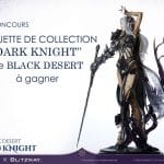 Black Desert Online - Jeu-concours : une statuette de collection « Dark Knight » de Black Desert Ã...