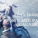 Black Desert Online - Distribution : 500 Â« game pass Â» Black Desert Ã  gagner pour bien dÃ©buter