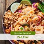 Recette de Pad Thaï