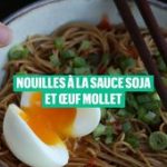 Nouilles à la sauce soja et œuf mollet