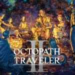Octopath Traveler II - Test d’Octopath Traveler II - Quand la HD-2D sauve Square Enix