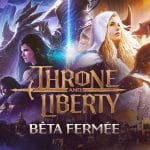 Throne and Liberty - Throne and Liberty en bêta occidentale du 10 au 17 avril