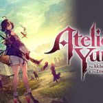Atelier Yumia: L'Alchimiste des Souvenirs et la Terre Rêvée - Test de Atelier Yumia: L'Alchimiste de...